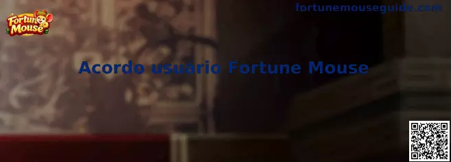 Acordo usuário Fortune Mouse