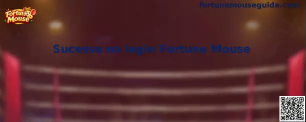 Sucesso no login Fortune Mouse