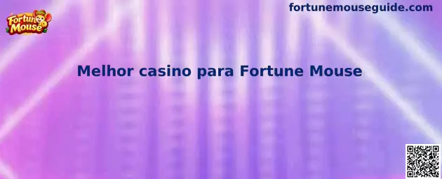 Melhor casino para Fortune Mouse