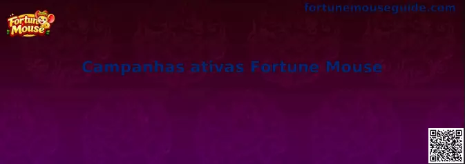 Campanhas ativas Fortune Mouse