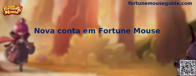 Nova conta em Fortune Mouse